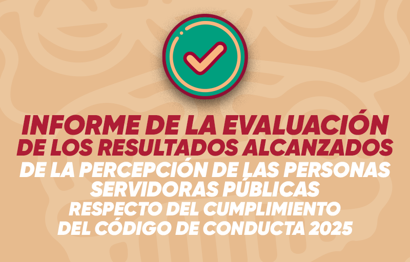 Informe Anual de Evaluación 2025: Percepción de Servidores Públicos sobre el Código de Conducta